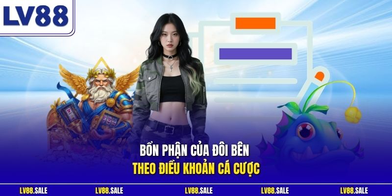 Bổn phận của đôi bên theo điều khoản cá cược