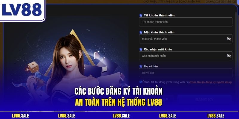 Các bước đăng ký tài khoản an toàn trên hệ thống LV88